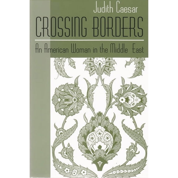 Contemporary Issues in the Middle East Crossing Borders: An American Woman in the Middle East, (Paperback)