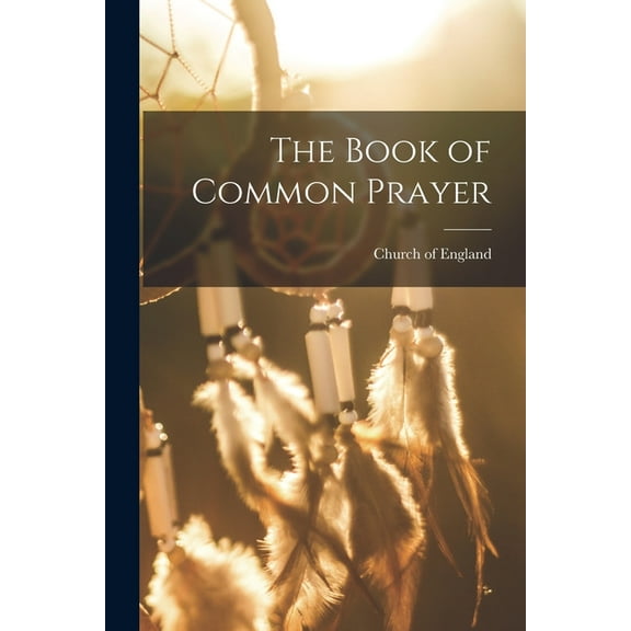 The Book of Common Prayer, (Paperback)