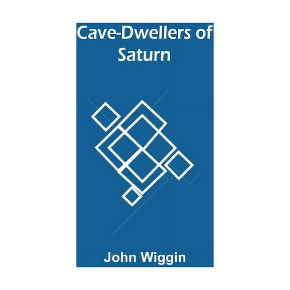 Cave-Dwellers Of Saturn, (Paperback)