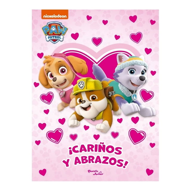 Paw Patrol. ¡Cariños y Abrazos! Planeta Nickelodeon