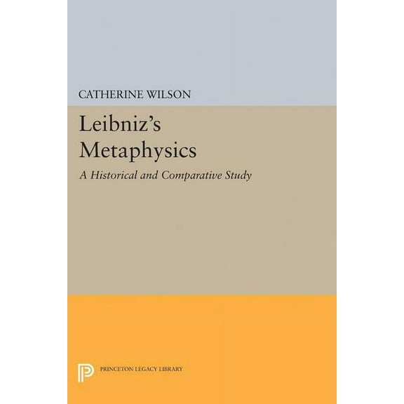Leibniz's Metaphysics: A Historical and Comparative Study, (Paperback)