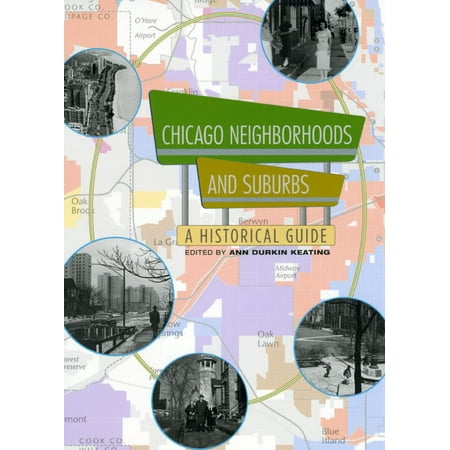 Chicago Neighborhoods and Suburbs : A Historical