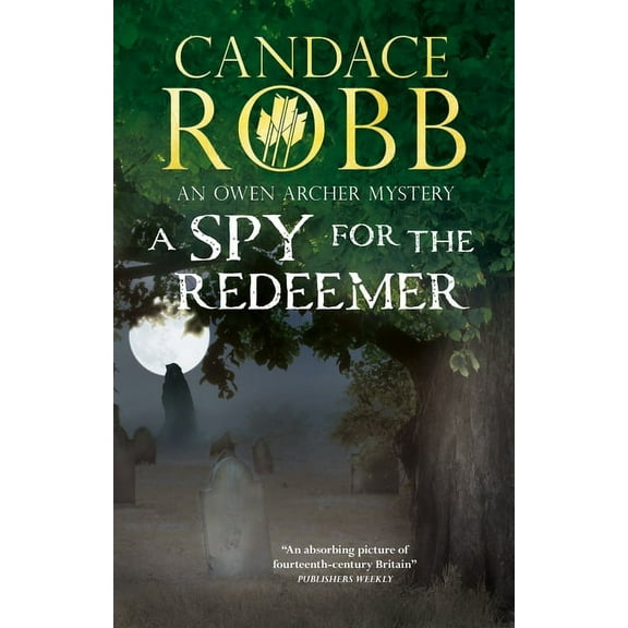 Owen Archer Mystery A Spy for the Redeemer, Book 7, (Paperback)