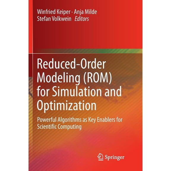 Reduced-Order Modeling (Rom) for Simulation and Optimization: Powerful Algorithms as Key Enablers for Scientific Computi, (Paperback)