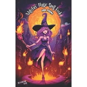 Spell Book for Kids Witches' Magic Spell Book for Teens: Beginner's Guide to Witchcraft and Wizardry Explore Enchanting Magical Adventures w, (Paperback)