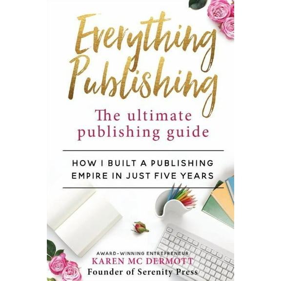 Everything Publishing: The ultimate publishing guide, (Paperback)