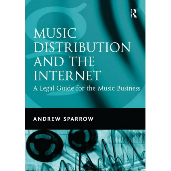 Music Distribution and the Internet: A Legal Guide for the Music Business, (Paperback)
