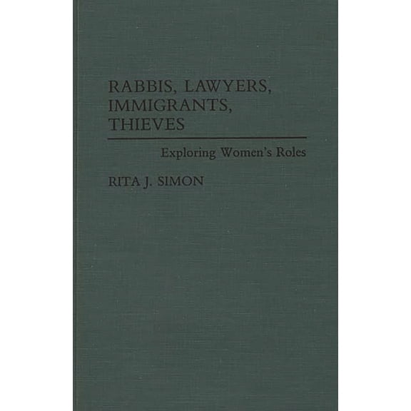Rabbis, Lawyers, Immigrants, Thieves: Exploring Women's Roles, (Hardcover)
