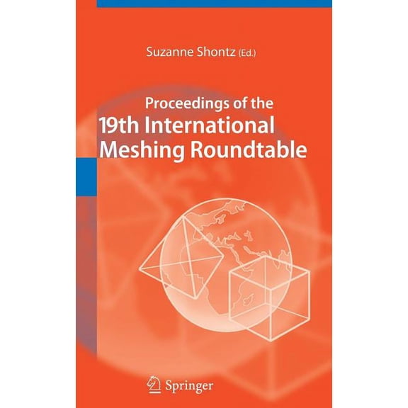 Proceedings of the 19th International Meshing Roundtable, (Hardcover)