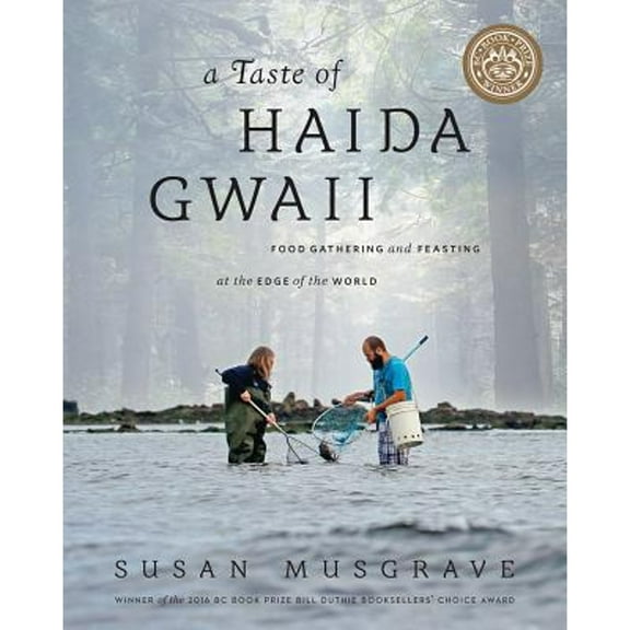 Pre-Owned Taste of Haida Gwaii: Food Gathering and Feasting at the Edge of the World (Paperback) 1770502165 9781770502161