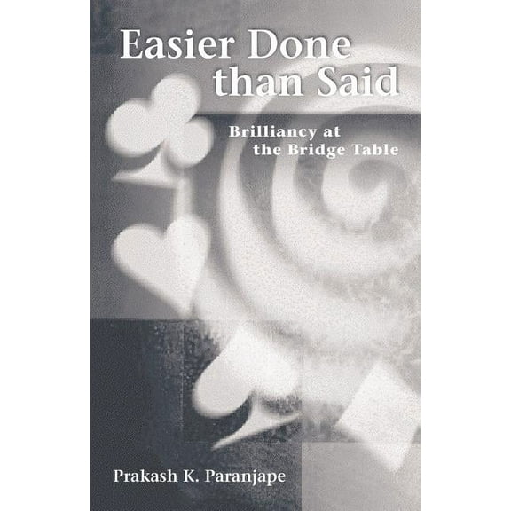 Easier Done Than Said: Brilliancy at the Bridge Table, (Paperback)