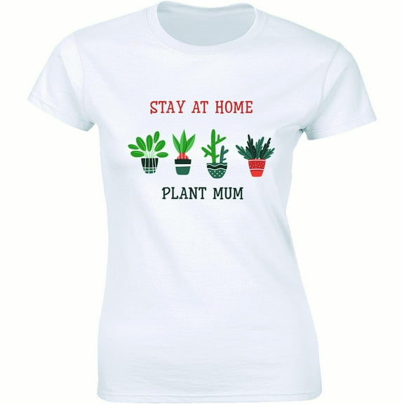 Stay At Home Plant Mum Funny Slogan Cute Mothers Day Party Women's T-Shirt