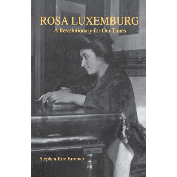 Rosa Luxemburg: A Revolutionary for Our Times, (Paperback)