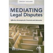 Mediating Legal Disputes: Effective Strategies for Neutrals and Advocates (Other)