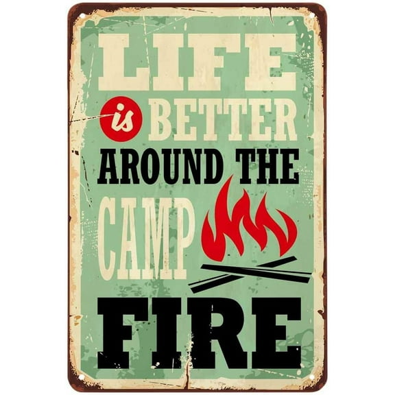 Camping Quote Tin Sign,Life is Better Around the Camp Fire Vintage Metal Tin Signs for Cafes Bars Pubs Shop Wall Decorative Funny Retro Signs for Men Women 8x12 Inch