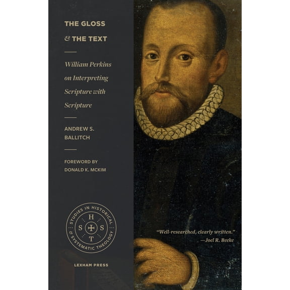 Studies in Historical and Systematic Theology: The Gloss and the Text (Paperback)