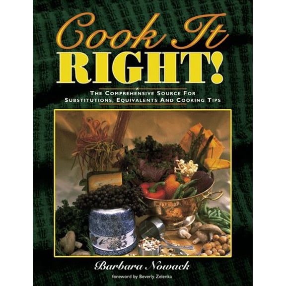 Pre-Owned Cook It Right! The Comprehensive Source for Substitutions, Equivalents and Cooking Tips, 9780962775680, 0962775681, Paperback,