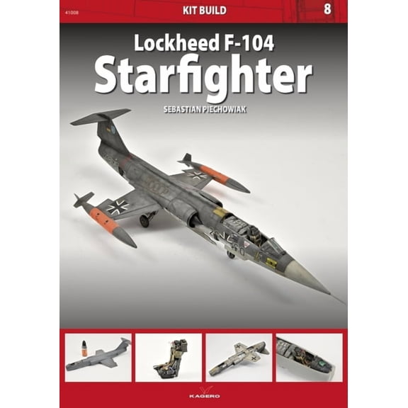 Kit Build: Lockheed F-104 Starfighter (Paperback)
