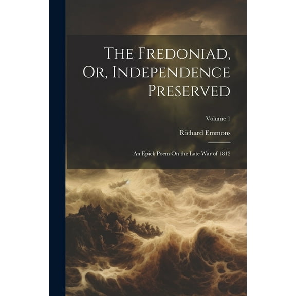 The Fredoniad, Or, Independence Preserved (Paperback)