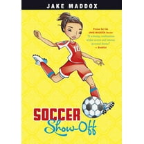 Jake Maddox Girl Sports Stories Soccer Show-Off, (Paperback)