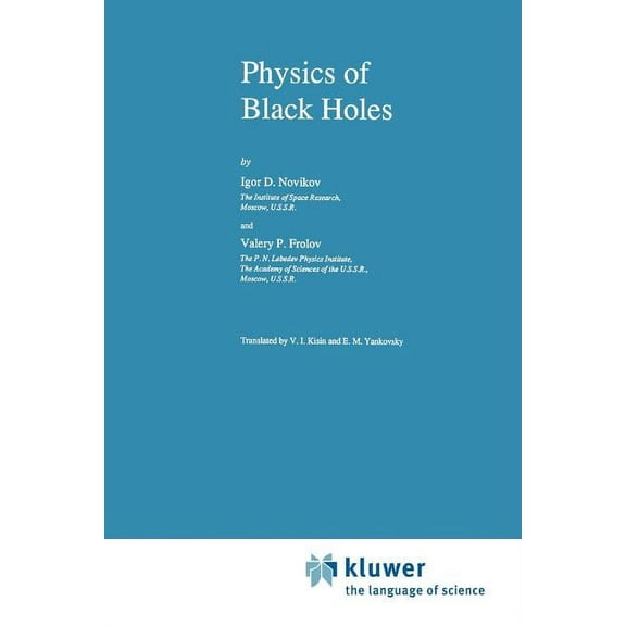 Fundamental Theories of Physics Physics of Black Holes, Book 27, (Paperback)