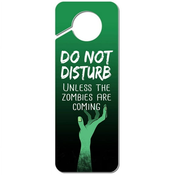 Do Not Disturb Unless the Zombies are Coming Plastic Door Knob Hanger Sign
