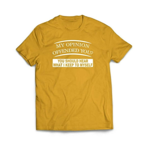 My Opinion Offended You T-Shirt