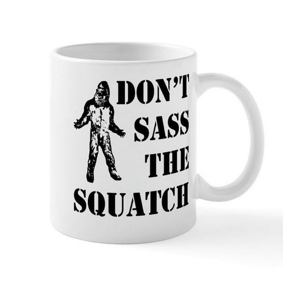 CafePress - Dont Sass The Squatch Mug - 11 oz Ceramic Mug - Novelty Coffee Tea Cup