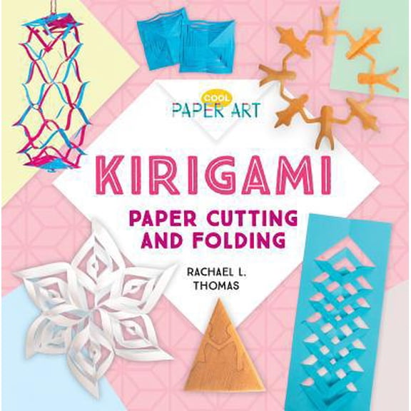 Pre-Owned Kirigami: Paper Cutting and Folding: Paper Cutting and Folding (Library Binding) 1532119453 9781532119453
