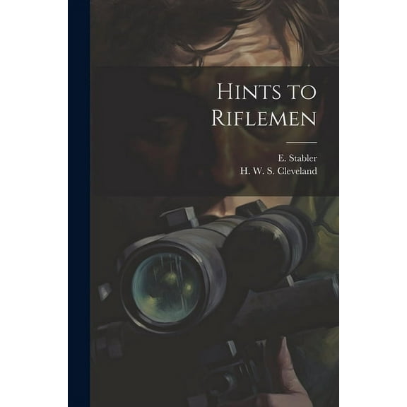 Hints to Riflemen (Paperback)