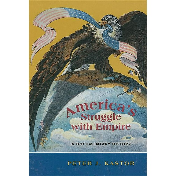 America′s Struggle with Empire: A Documentary History, (Hardcover)