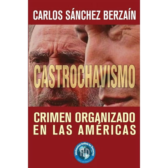 Castrochavismo: Crimen Organizado en Las Américas (Paperback)
