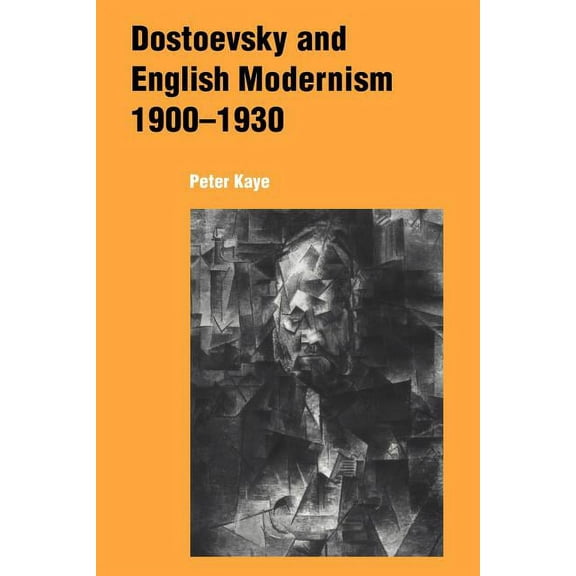 Dostoevsky and English Modernism 1900 1930, (Paperback)