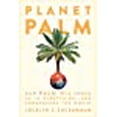thumbnail image 1 of Planet Palm: How Palm Oil Ended Up in Everythingâand Endangered the World, 1 of 2