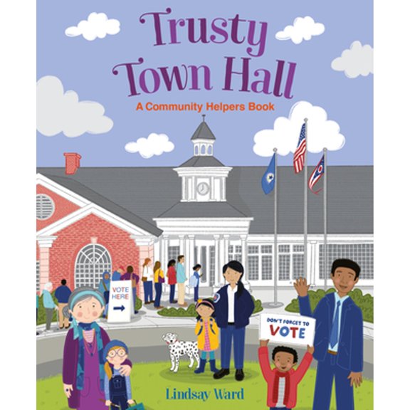 Pre-Owned Trusty Town Hall: A Community Helpers Book (Hardcover) by Lindsay Ward