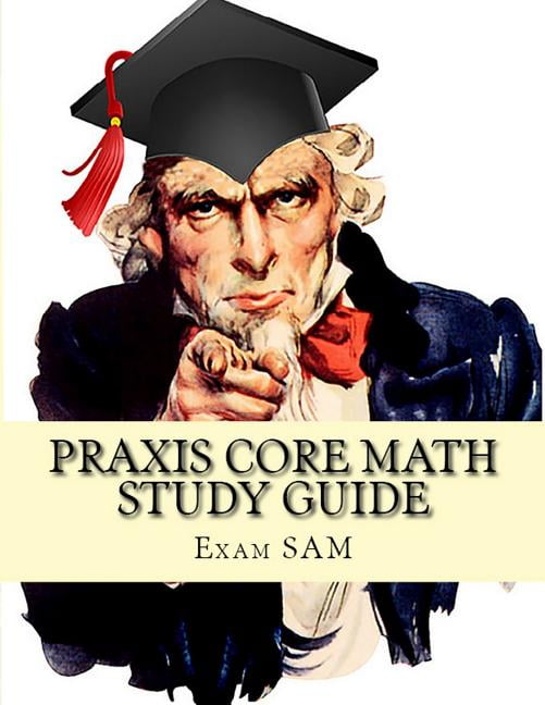 Praxis Core Math Study Guide : Praxis Core Math Study Guide: with ...