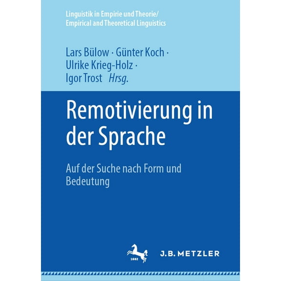 Linguistik in Empirie Und Theorie/Empiri Remotivierung in Der Sprache: Auf Der Suche Nach Form Und Bedeutung, (Hardcover)