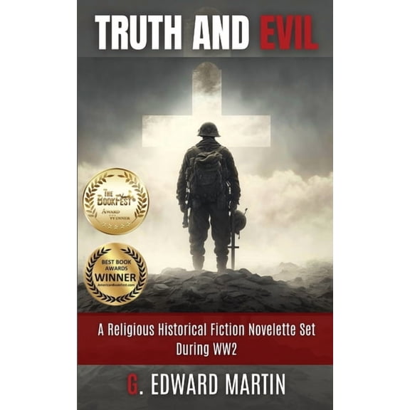 Truth and Evil: A Military Fiction Novelette Set During World War 2, (Paperback)