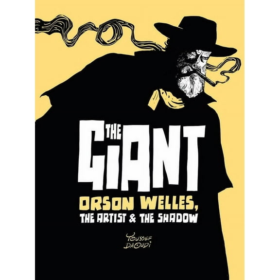 The Giant: Orson Welles, the Artist and the Shadow, (Hardcover)