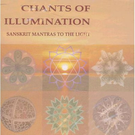 Chants of Illumination : Ten Sanskrit Mantras