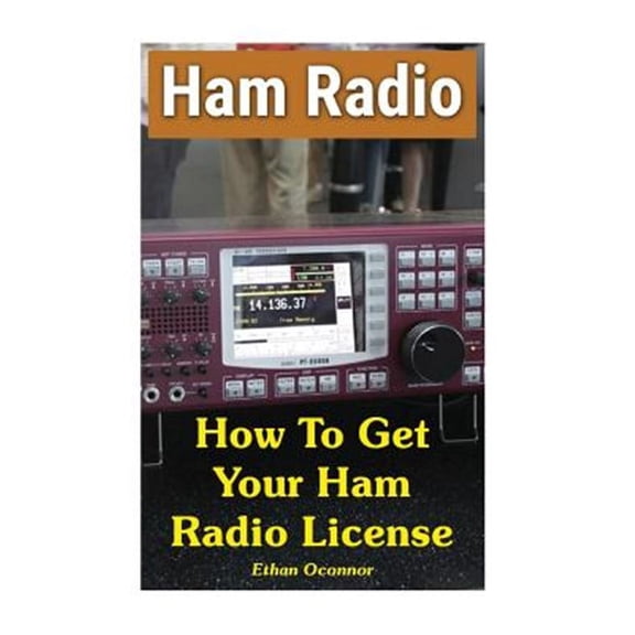 Ham Radio : How to Get Your Ham Radio License