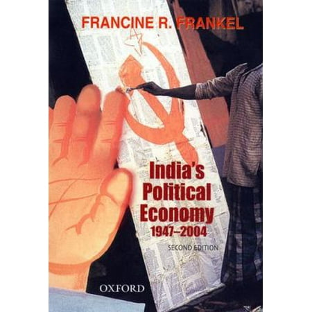India's Political Economy, 1947-2004: The Gradual Revolution