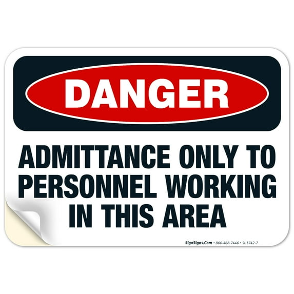 Admittance Only To Personnel Working In This Area Sign, OSHA Danger Sign, 10x7 Vinyl Sticker
