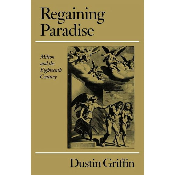 Regaining Paradise: Milton and the Eighteenth Century, (Paperback)