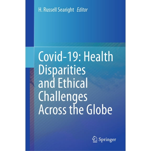 Covid-19: Health Disparities and Ethical Challenges Across the Globe, (Hardcover)