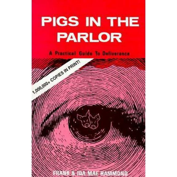 Pre-Owned Pigs in the Parlor: A Practical Guide to Deliverance (Paperback) 0892280271 9780892280278
