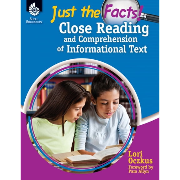 Professional Resources: Just the Facts: Close Reading and Comprehension of Informational Text (Paperback)