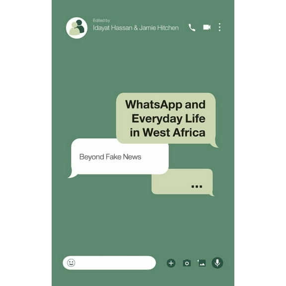 Whatsapp and Everyday Life in West Africa: Beyond Fake News, (Hardcover)