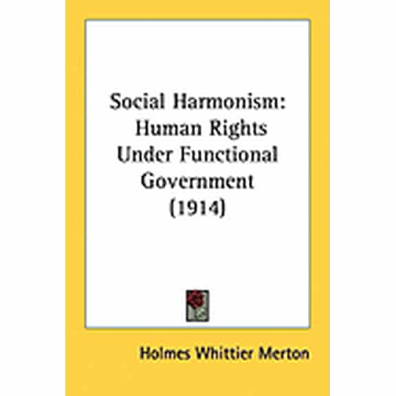 Social Harmonism : Human Rights Under Functional Government (1914) (Paperback)