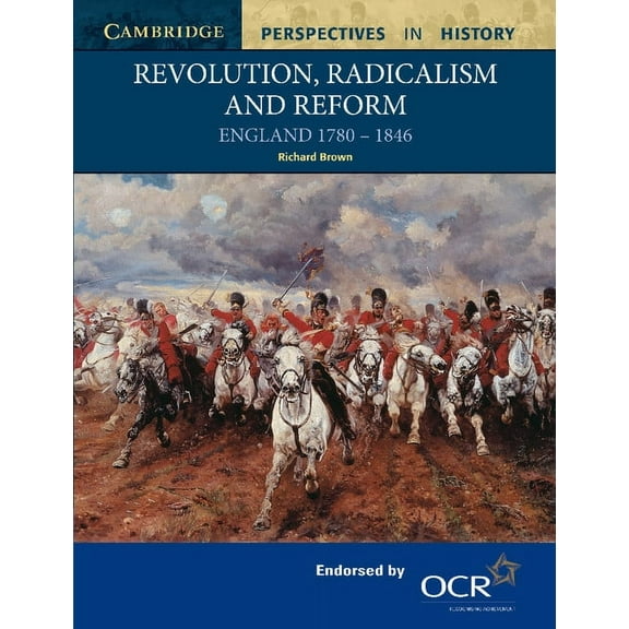 Cambridge Perspectives in History Revolution, Radicalism and Reform: England 1780 1846, (Paperback)